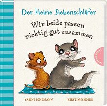 Der kleine Siebenschläfer 4: Wir beide passen richtig gut zusammen: Pappebuch über Gemeinsamkeiten und Unterschiede (4)