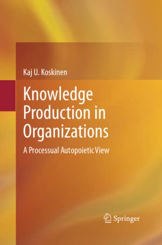 Knowledge Production in Organizations: A Processual Autopoietic View