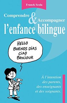 Comprendre et accompagner l'enfance bilingue - A l'intention des parents, des enseignants et des soi von Scola, Franck | Buch | Zustand gut