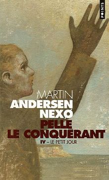 Pelle le conquérant. Vol. 4. Le petit jour