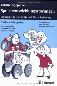 Sprachentwicklungsstörungen: Logopädische Diagnostik und Therapieplanung