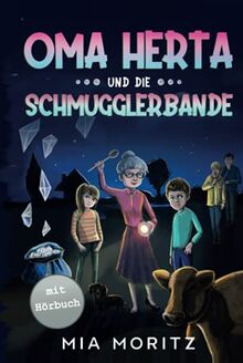 Oma Herta und die Schmugglerbande: Ein spannender Kinderkrimi für Jungen und Mädchen