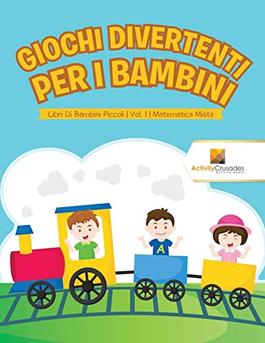Giochi Divertenti Per I Bambini : Libri Di Bambini Piccoli | Vol. 1 | Matematica Mista