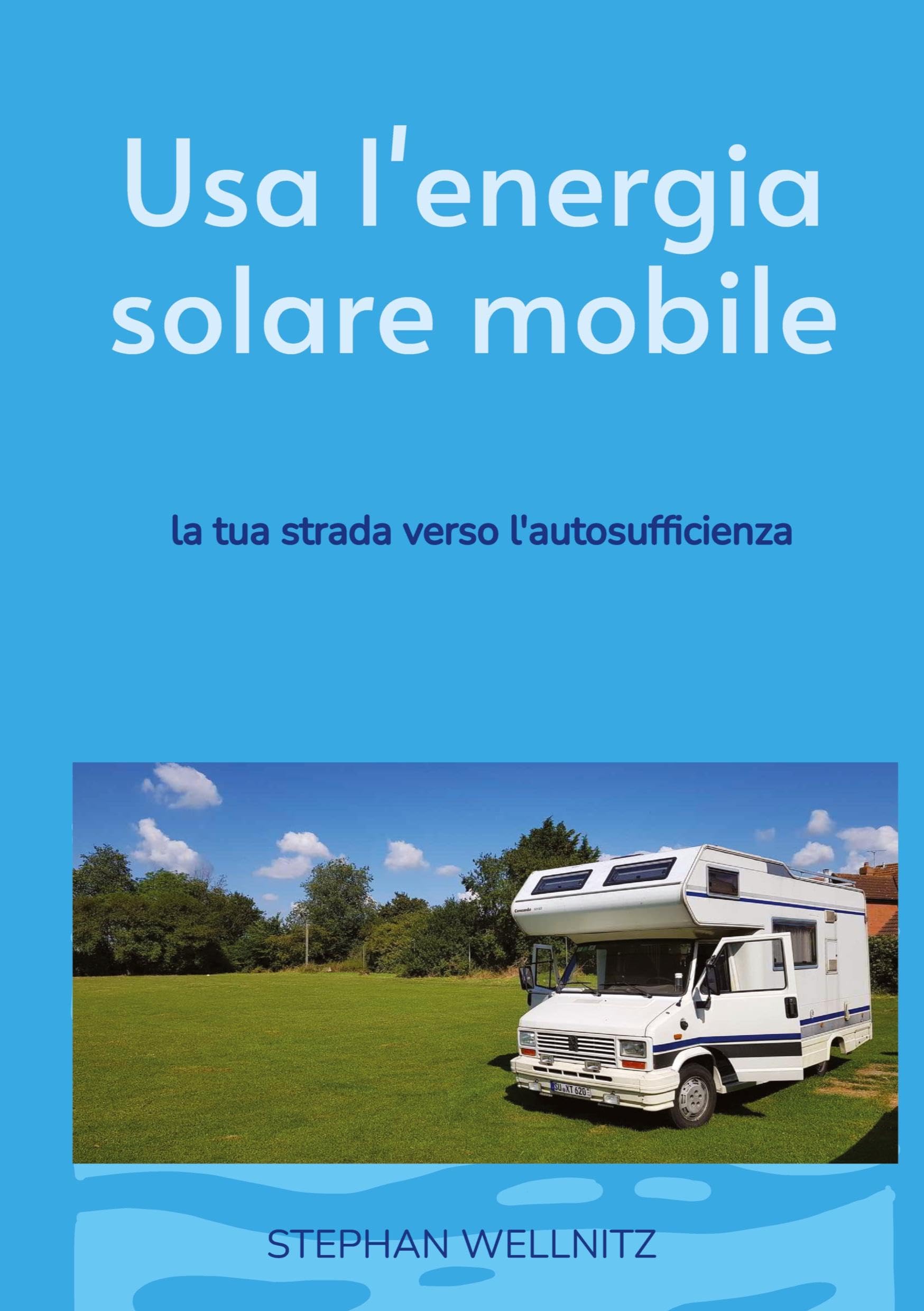 Usa l'energia solare mobile: la tua strada verso l'autosufficienza