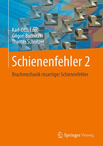 Schienenfehler 2: Bruchmechanik rissartiger Schienenfehler