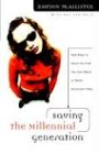 Saving the Millennial Generation: New Says to Reach the Kids You Care about in These Uncertain Times
