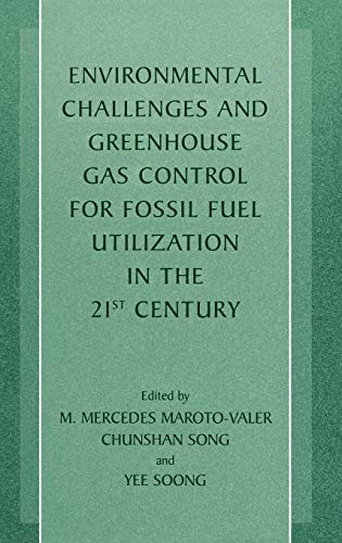Environmental Challenges and Greenhouse Gas Control for Fossil Fuel Utilization in the 21st Century