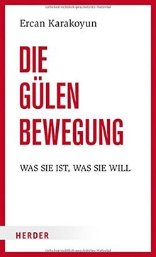 Die Gülen-Bewegung: Was sie ist, was sie will