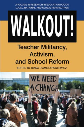 Walkout!: Teacher Militancy, Activism, and School Reform (Research in Education Policy: Local, National, and Global Perspectives)