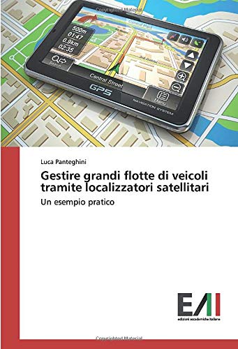 Gestire grandi flotte di veicoli tramite localizzatori satellitari: Un esempio pratico