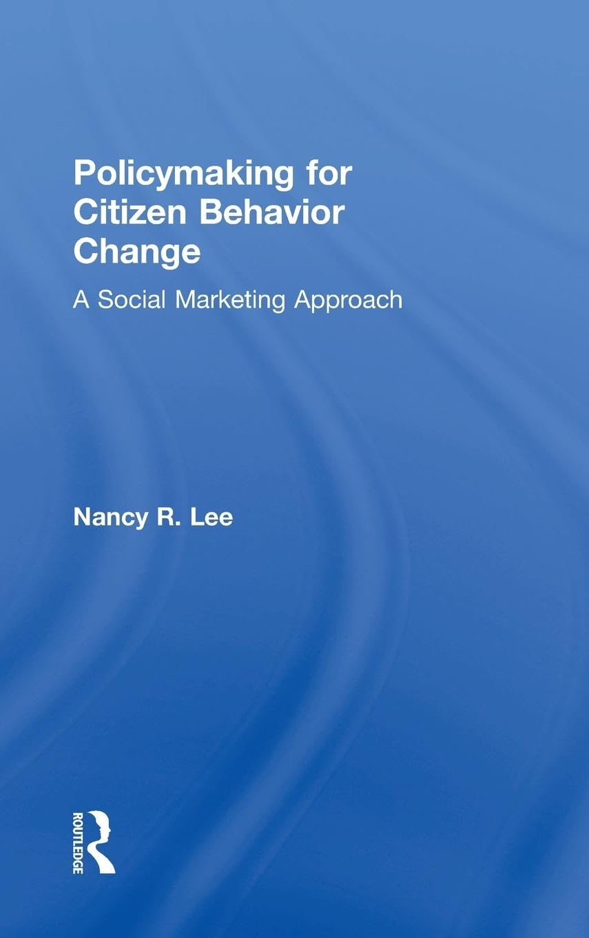 Policymaking for Citizen Behavior Change: A Social Marketing Approach