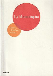 La musa stupita. Infanzia e fruizione dell'arte