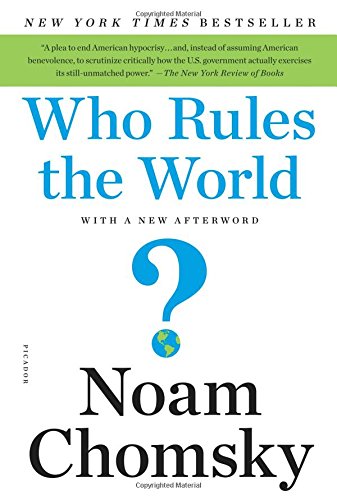 Noam Chomsky Who Rules The World?