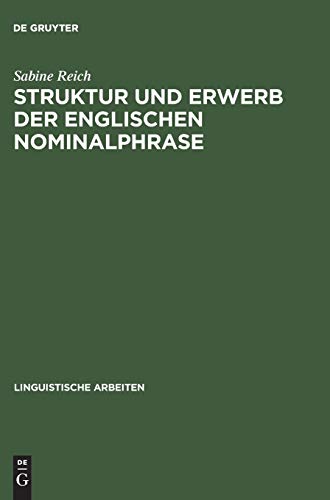 Struktur und Erwerb der englischen Nominalphrase (Linguistische Arbeiten, 437, Band 437)