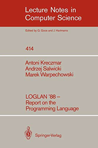 LOGLAN '88 - Report on the Programming Language (Lecture Notes in Computer Science, 414, Band 414)