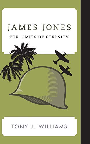 James Jones: The Limits of Eternity (Contemporary American Literature)