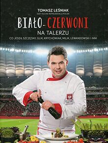 Bialo czerwoni na talerzu: Co jedzą Szczęsny, Glik, Krychowiak, Milik, Lewandowski i inni