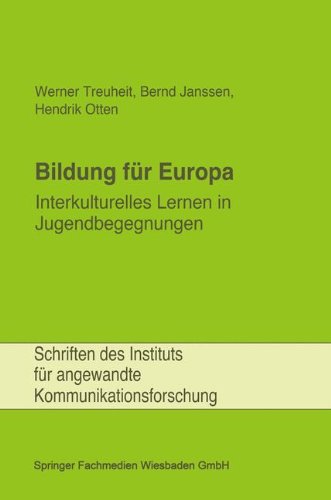 Bildung für Europa: Interkulturelles Lernen in Jugendbegegnungen (Schriften des Instituts für angewandte Kommunikationsforschung)