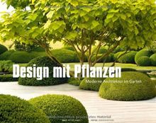 Design mit Pflanzen - Moderne Architektur im Garten