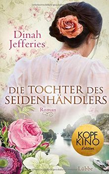 Die Tochter des Seidenhändlers: Roman