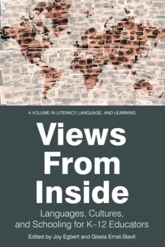 Views from Inside: Languages, Cultures, and Schooling for K‐12 Educators: Languages, Cultures, and Schooling for K-12 Educators (hc) (Literacy, Language and Learning)