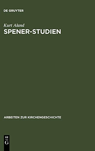 Spener-Studien (Arbeiten zur Kirchengeschichte, 28, Band 28)