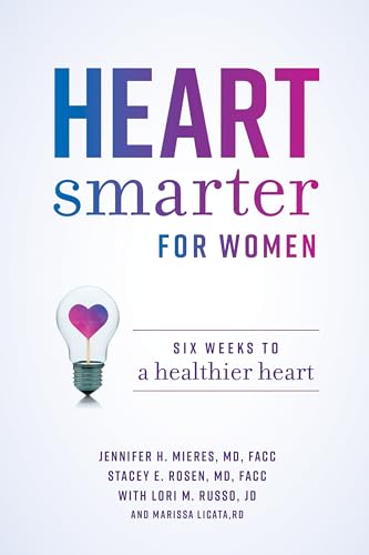 Heart Smarter for Women: Six Weeks to a Healthier Heart