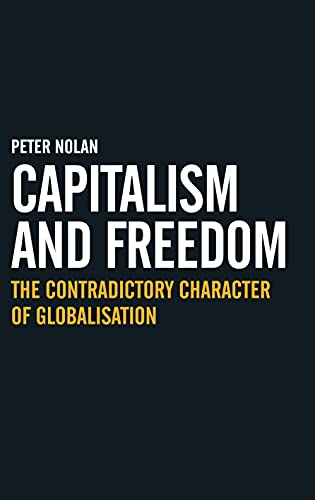 Capitalism and Freedom: The Contradictory Character of Globalisation (Anthem Studies in Development and Globalization)