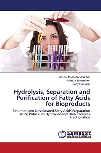 Hydrolysis, Separation and Purification of Fatty Acids for Bioproducts: Saturated and Unsaturated Fatty Acids Preparation using Potassium Hydroxide and Urea Complex Fractionation