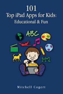 101 Top iPad Apps for Kids: Educational & Fun von Cogert, Mitchell | Buch | Zustand sehr gut