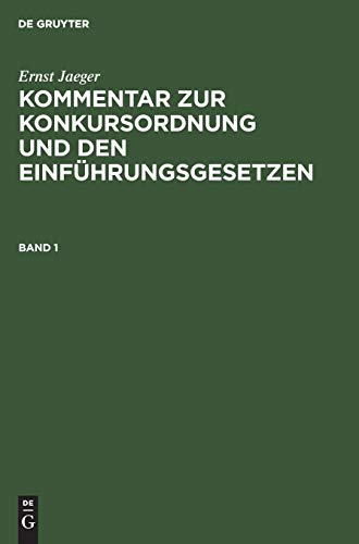 Ernst Jaeger: Kommentar zur Konkursordnung und den Einführungsgesetzen. Band 1