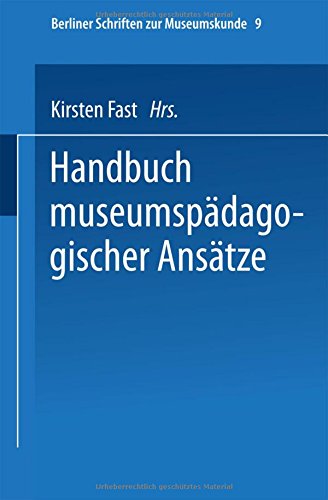 Handbuch der museumspädagogischen Ansätze (Berliner Schriften zur Museumskunde)