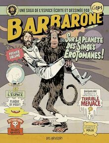 Barbarone. Vol. 1. Sur la planète des singes érotomanes !