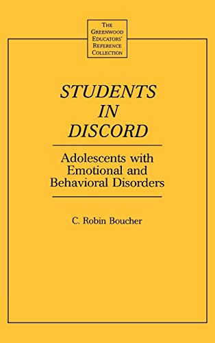 Students in Discord: Adolescents with Emotional and Behavioral Disorders (The Greenwood Educators' Reference Collection)
