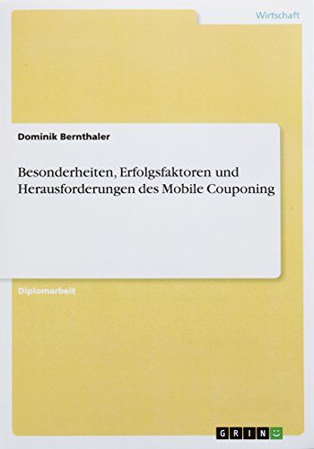 Mobile Couponing. Besonderheiten, Erfolgsfaktoren und Herausforderungen