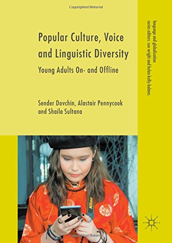Popular Culture, Voice and Linguistic Diversity: Young Adults On- and Offline (Language and Globalization)