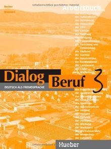 Dialog Beruf 3: Dialog Beruf, neue Rechtschreibung, Arbeitsbuch: Deutsch als Fremdsprache: Arbeitsbuch 3