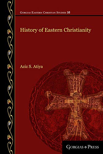 History of Eastern Christianity (Gorgias Eastern Christian Studies, Band 16)