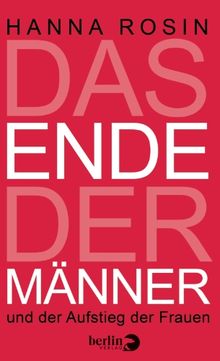 Das Ende der Männer: und der Aufstieg der Frauen