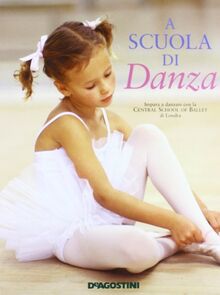 A scuola di danza. Ediz. illustrata