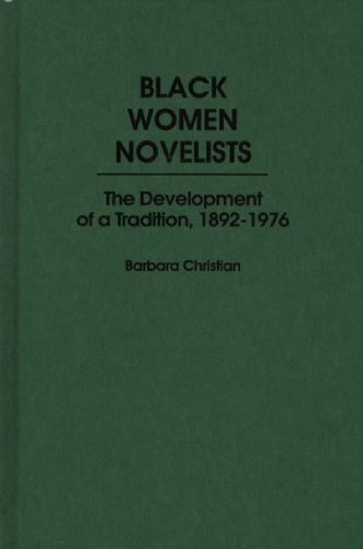 Black Women Novelists: The Development of a Tradition, 1892-1976 (Contributions in Afro-American and African Studies)