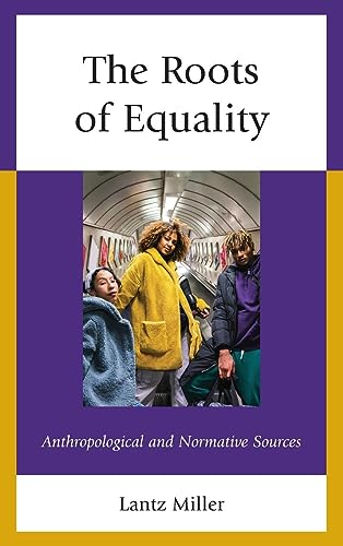 The Roots of Equality: Anthropological and Normative Sources