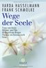 Wege der Seele: Franz von Assisi, Niklaus von Flüe, Hildegard von Bingen, Therese von Konnersreuth, Osho