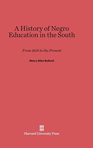 A History of Negro Education in the South: From 1619 to the Present
