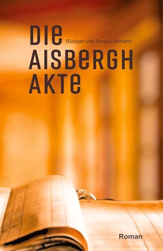 Die Aisbergh-Akte: Eine Familiensaga - Trilogie - Jüdische Schicksale