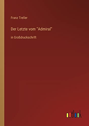 Der Letzte vom Admiral: in Großdruckschrift