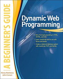 Dynamic Web Programming: A Beginner's Guide (Beginner's Guide (Osborne Mcgraw Hill))