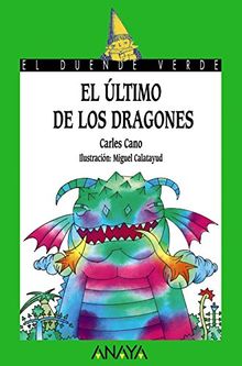 El último de los dragones (Literatura Infantil (6-11 Años) - El Duende Verde)