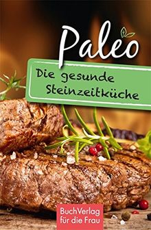 Paleo. Die gesunde Steinzeitküche (Minibibliothek)