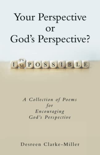Your Perspective or God’s Perspective?: A Collection of Poems for Encouraging God’s Perspective